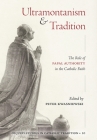 Ultramontanism and Tradition: The Role of Papal Authority in the Catholic Faith Cover Image