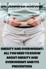 Obesity and Overweight: All you need to know about obesity and overweight and it's prevention Cover Image