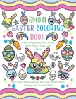 Emoji Easter Coloring Book: of Easter Egg Coloring, Cute Animals, Easter Emojis & Funny Bunny Jokes! Easter Bunny Coloring Activity Book, Easter B Cover Image