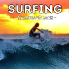 Surfing: Calendar 2021, Cute Gift Idea For Surfing Lovers Men And Women Cover Image