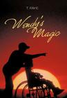 Wendy's Magic By T. Faye Cover Image
