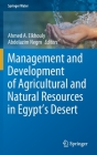 Management and Development of Agricultural and Natural Resources in Egypt's Desert (Springer Water) By Ahmed A. Elkhouly (Editor), Abdelazim Negm (Editor) Cover Image