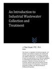 An Introduction to Industrial Wastewater Collection and Treatment Cover Image