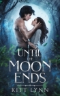 Until The Moon Ends: Book 1 in the Blushing Moon Series Cover Image
