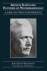 Arthur Schüller: Founder of Neuroradiology: A Life on Two Continents By John Keith Henderson, Michael a. Henderson Cover Image