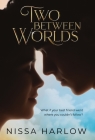 Two Between Worlds By Nissa Harlow Cover Image