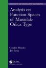 Analysis on Function Spaces of Musielak-Orlicz Type (Chapman & Hall/CRC Monographs and Research Notes in Mathemat) Cover Image