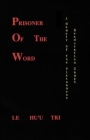 Prisoner of the Word: A Memoir of the Vietnamese Reeducation Camps Cover Image
