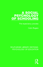 A Social Psychology of Schooling: The Expectancy Process (Routledge Library Editions: Psychology of Education) By Colin Rogers Cover Image