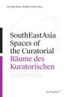 Southeastasia: Spaces of the Curatorial/Räume Des Kuratorischen--Jahresring 63 Cover Image