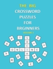 The Big Crossword Puzzles for Beginners: Crossword Puzzles That Are Fun for Everyone / Exercise Your Mind / Easy to Use . By Smart Book Cover Image