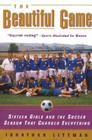 The Beautiful Game: Sixteen Girls and the Soccer Season That Changed Everything By Jonathan Littman Cover Image