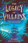 The Legacy of Villains By Juliet Lockwood Cover Image