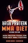 HIGH PROTEIN MMA DiET SECOND EDITION: HIGH PROTEIN FOODS For YOUR BEST MMA FIGHTING Cover Image