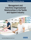 Management and Inter/Intra Organizational Relationships in the Textile and Apparel Industry By Vasilica-Maria Margalina (Editor), José M. Lavín (Editor) Cover Image