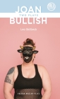 Joan & Bullish: Two Plays (Oberon Modern Plays) Cover Image