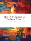 The Old Church Vs. The New Church By Justin Williams, Cynthia Bowie Cover Image