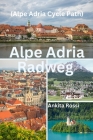 Alpe Adria Radweg (Alpe Adria Cycle Path) Cover Image
