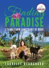 Finding Paradise: Leilani Farm Sanctuary of Maui Cover Image