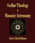 Stellar Theology and Masonic Astronomy Cover Image