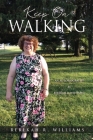 Keep On Walking: An Autobiography by Rebekah R. Williams By Rebekah R. Williams, Lydia Williams (Compiled by) Cover Image