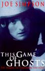 This Game of Ghosts By Joe Simpson Cover Image