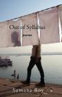 Out of Syllabus: Poems By Sumana Roy Cover Image