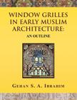Window Grilles in Early Muslim Architecture: An Outline Cover Image