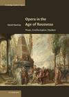 Opera in the Age of Rousseau: Music, Confrontation, Realism (Cambridge Studies in Opera) By David Charlton Cover Image