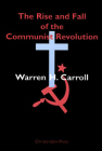 The Rise and Fall of the Communist Revolution By Warren H. Carroll Cover Image