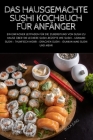 Das Hausgemachte Sushi Kochbuch Für Anfänger By Billa Jung Cover Image