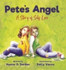 Pete's Angel: A Story of Self-Love By Hunter D. Darden, Sally Vacca (Illustrator) Cover Image