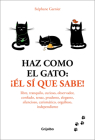 Haz como el gato: ¡el sí que sabe! / How to Think Like a Cat By Garnier Stephane Cover Image