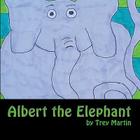 Albert the Elephant: A Tale of Difference, Disability, Bullying, and a Bold Resolution to Fit in Cover Image