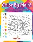 Color By Math! Activity Coloring Book for Kids Cover Image