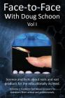 Face-To-Face with Doug Schoon Volume I: Science and Facts about Nails/nail Products for the Educationally Inclined By Doug Schoon Cover Image