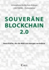 Souveräne Blockchain 2.0: Neue Kräfte, die die Welt von morgen verändern By Yuming Lian (Editor) Cover Image
