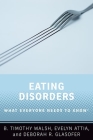 Eating Disorders: What Everyone Needs to Know(r) By B. Timothy Walsh, Evelyn Attia, Deborah R. Glasofer Cover Image