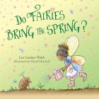 Do Fairies Bring the Spring? By Liza Gardner Walsh, Hazel Mitchell (Illustrator) Cover Image
