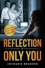 Reflection of Only You: A Guidebook for the Adult Only-Child By Joymarie Branson Cover Image