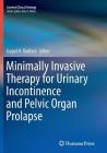 Minimally Invasive Therapy for Urinary Incontinence and Pelvic Organ Prolapse (Current Clinical Urology) Cover Image