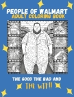 People Of Walmart: The Good, The Bad And The WTF!!: Adult Coloring Book By Girly Girl Press Cover Image