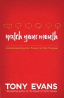 Watch Your Mouth: Understanding the Power of the Tongue Cover Image