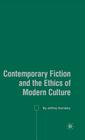 Contemporary Fiction and the Ethics of Modern Culture By J. Karnicky Cover Image
