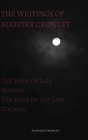 The Writings of Aleister Crowley: The Book of Lies, The Book of the Law, Magick and Cocaine By Aleister Crowley Cover Image