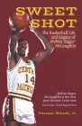 Sweet Shot: The Basketball Life and Legacy of Melvin Sugar McLaughlin By Jr. Wendt, Vernon Cover Image