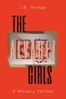 The Alvarez Girls: A Military Thriller By J. E. Ortega Cover Image
