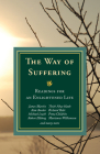 Way of Suffering: Readings for an Enlightened Life By Michael Leach (Editor), James T. Keane (Editor), Doris Goodnough (Editor) Cover Image