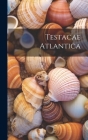 Testacae Atlantica Cover Image
