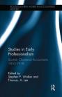 Studies in Early Professionalism: Scottish Chartered Accountants 1853-1918 (Routledge New Works in Accounting History) By Stephen P. Walker (Editor), Thomas A. Lee (Editor) Cover Image